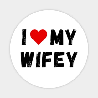 I love my wifey - I heart my wifey Magnet